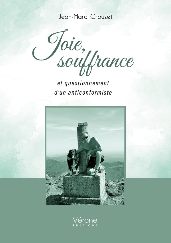 JOIE, SOUFFRANCE ET QUESTIONNEMENT D'UN ANTICONFORMISTE