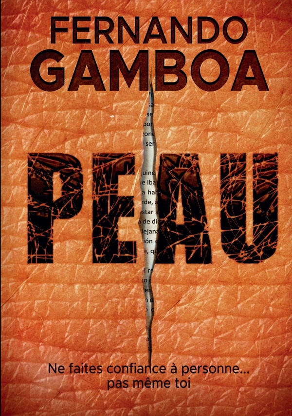 PEAU - NE FAIS CONFIANCE A PERSONNE. PAS MEME A TOI-MEME