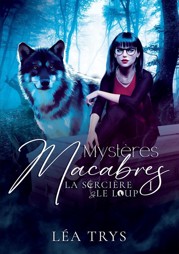 MYSTERES MACABRES (LA SORCIERE & LE LOUP T.1)