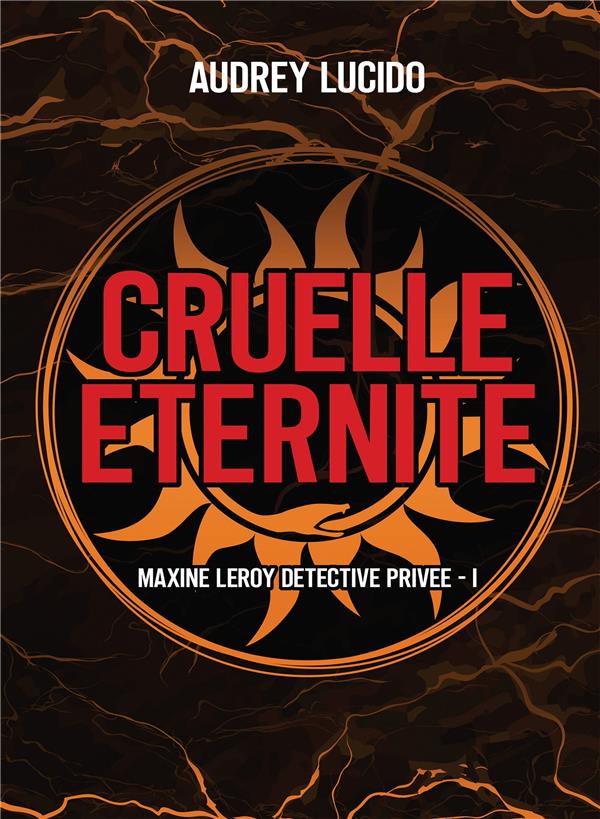 CRUELLE ETERNITE - MAXINE LEROY DETECTIVE PRIVEE- 1