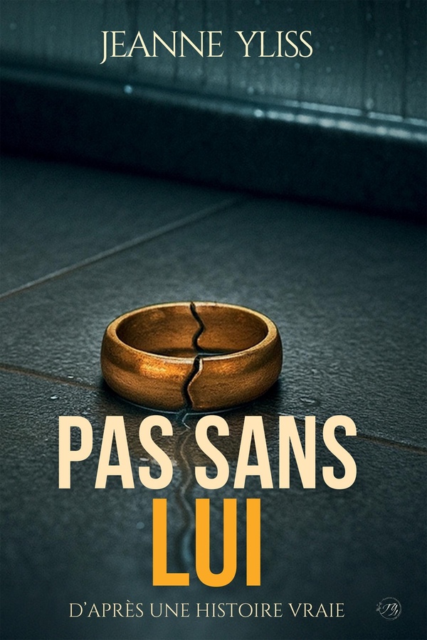 PAS SANS LUI - D'APRES UNE HISTOIRE VRAIE