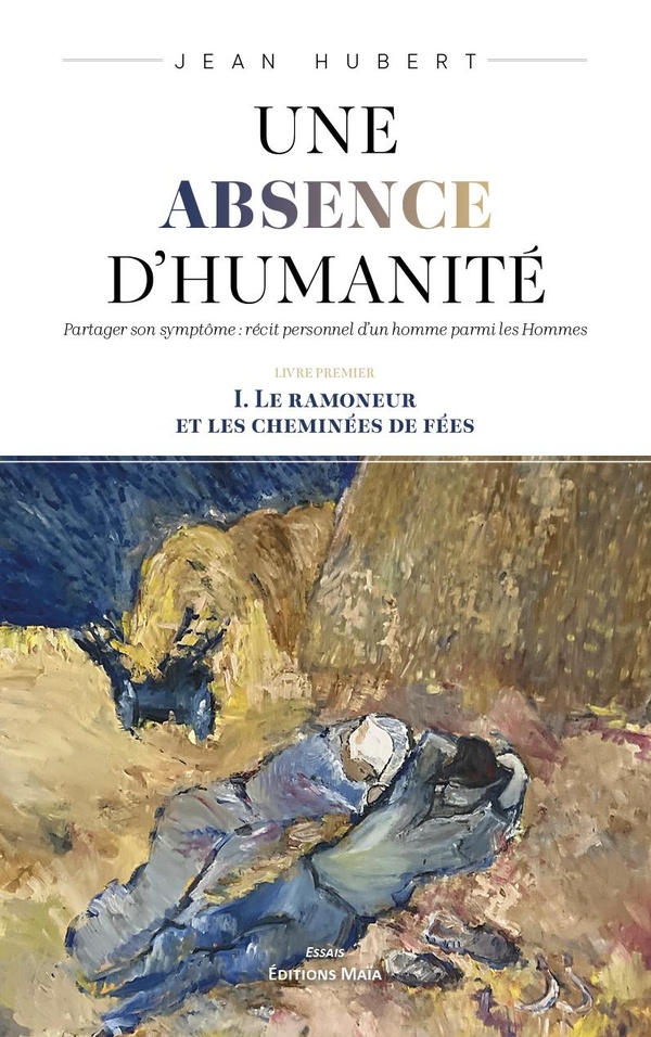 UNE ABSENCE D'HUMANITE - I. LE RAMONEUR ET LES CHEMINEES DE FEES