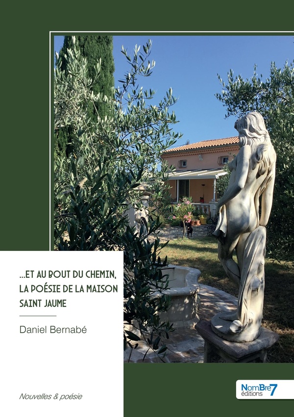 ... ET AU BOUT DU CHEMIN, LA POESIE DE LA MAISON SAINT JAUME