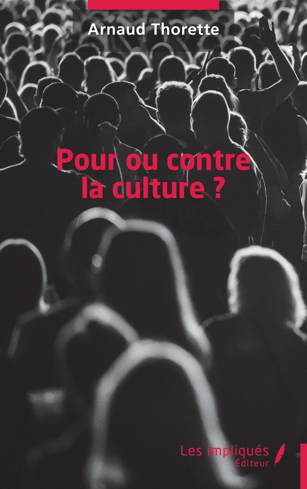 POUR OU CONTRE LA CULTURE ?