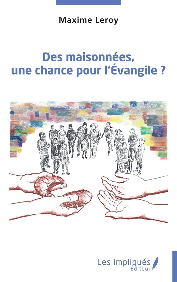 DES MAISONNEES, UNE CHANCE POUR L'EVANGILE ?