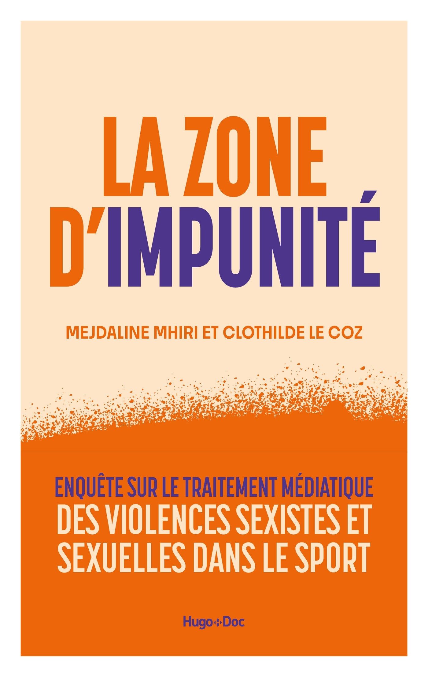 LA ZONE D'IMPUNITE - ENQUETE SUR LE TRAITEMENT MEDIATIQUE DES VIOLENCES SEXISTES ET SEXUELLES DANS L