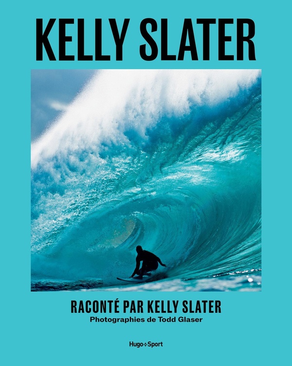 KELLY SLATER - UNE VIE DE VAGUES