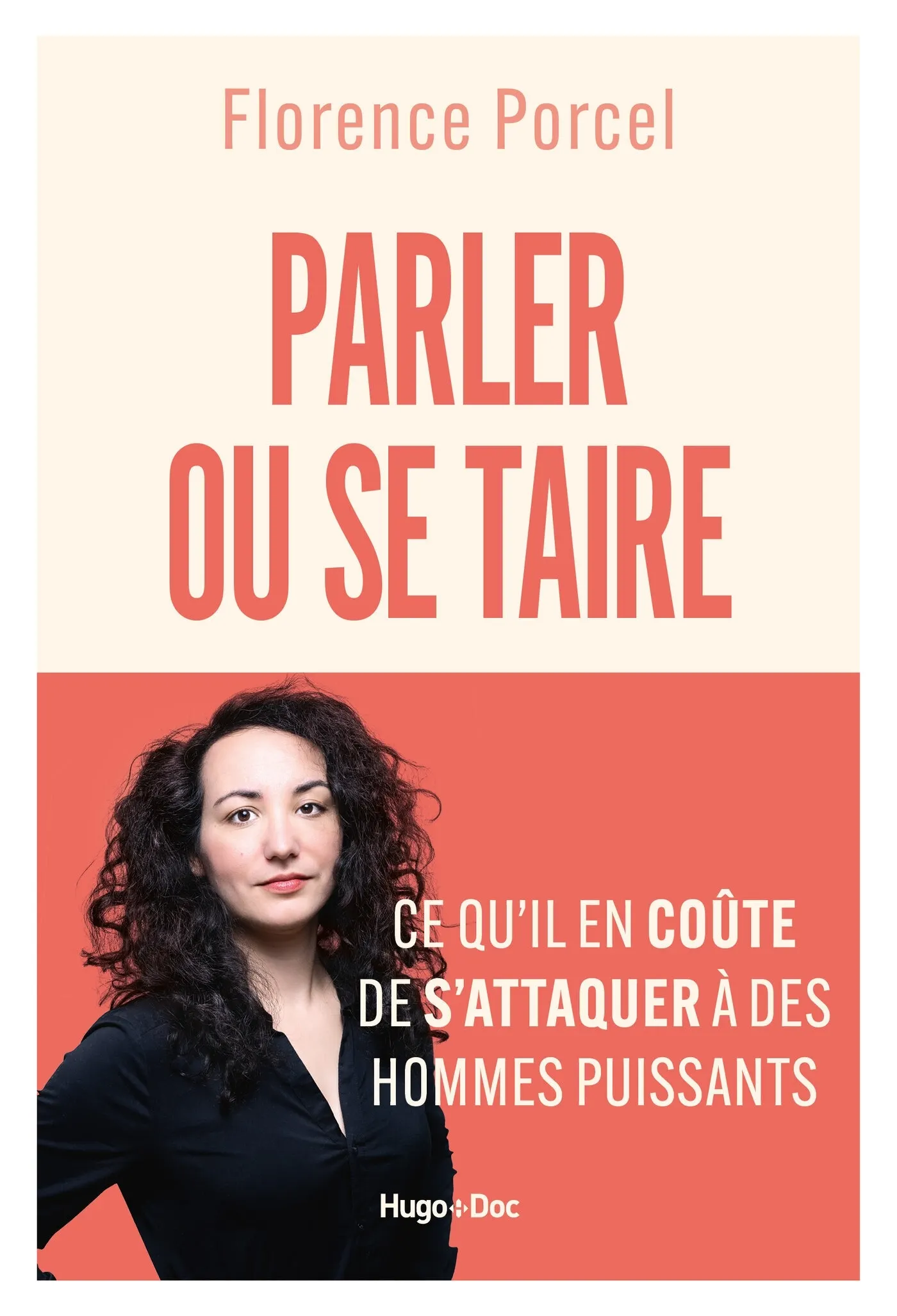 PARLER OU SE TAIRE - CE QU'IL EN COUTE DE S'ATTAQUER A DES HOMMES PUISSANTS