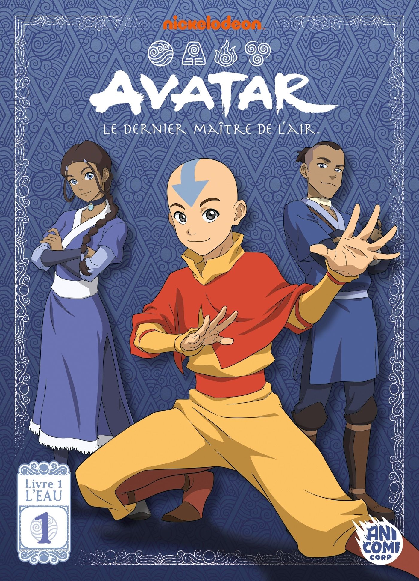 AVATAR, LE DERNIER MAITRE DE L'AIR - LIVRE 1 : L'EAU - T01 - ANIME COMICS
