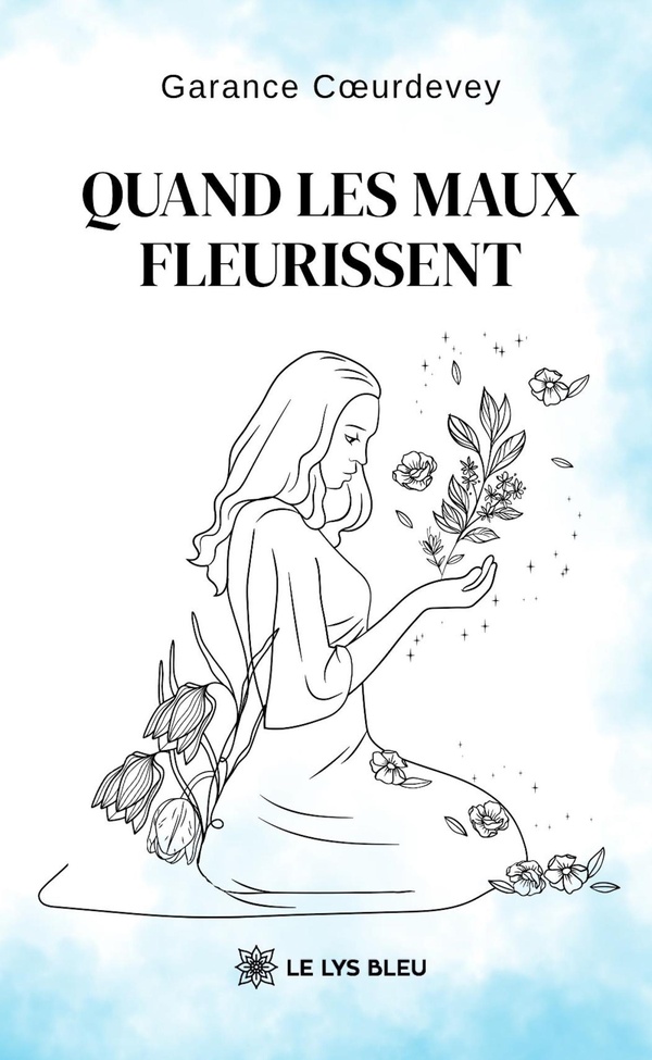 QUAND LES MAUX FLEURISSENT