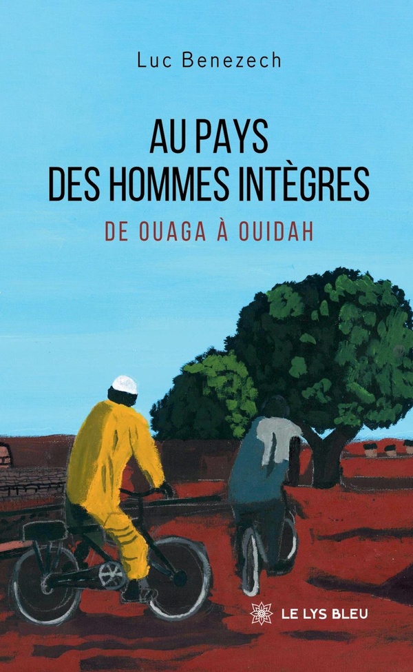 AU PAYS DES HOMMES INTEGRES - DE OUAGA A OUIDAH