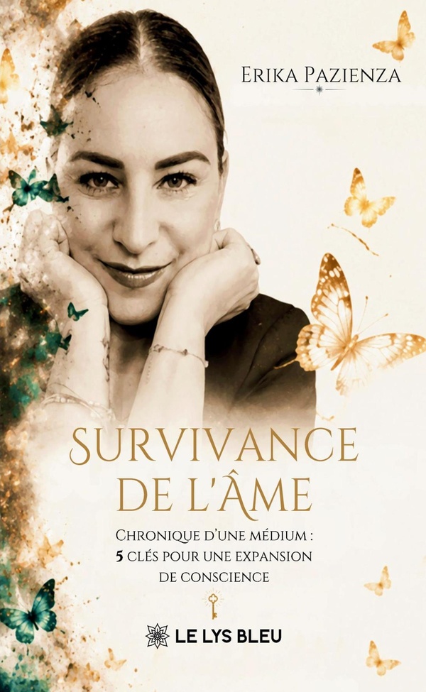 SURVIVANCE DE L'AME - CHRONIQUE D'UNE MEDIUM : 5 CLES POUR UNE EXPANSION DE CONSCIENCE