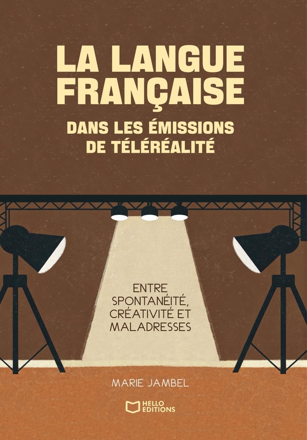 LA LANGUE FRANCAISE DANS LES EMISSIONS DE TELEREALITE - ENTRE SPONTANEITE, CREATIVITE ET MALADRESSES