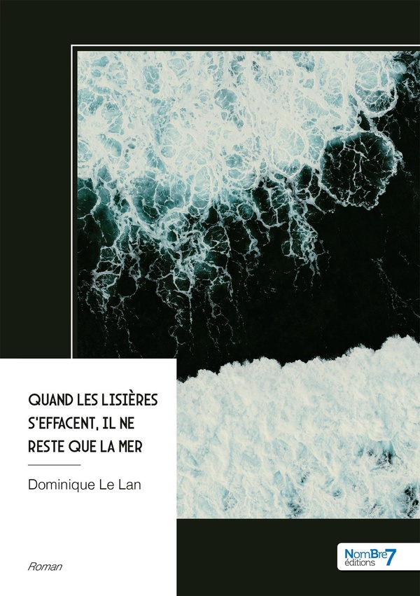 QUAND LES LISIERES S'EFFACENT, IL NE RESTE QUE LA MER
