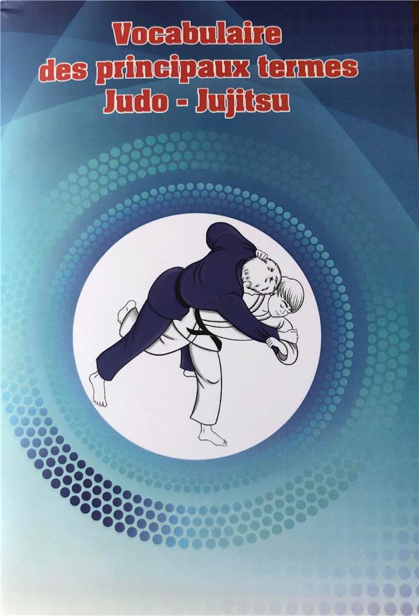 VOCABULAIRE DES PRINCIPAUX TERMES JUDO - JUJITSU - TERMES JUDO KODOKAN LEGION - EDITION BILINGUE