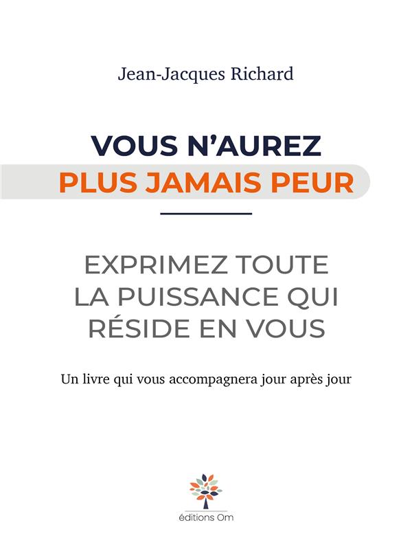 VOUS N'AUREZ PLUS JAMAIS PEUR - EXPRIMEZ TOUTE LA PUISSANCE QUI RESIDE EN VOUS