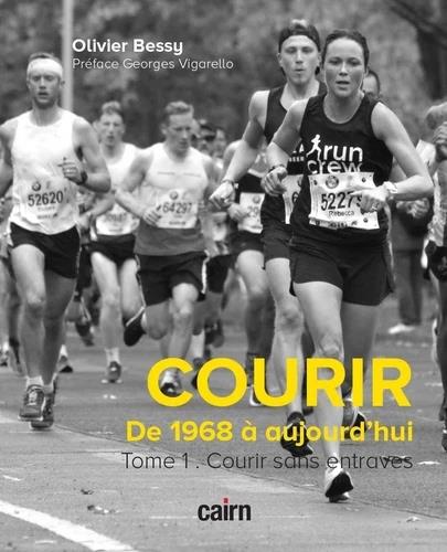 COURIR - T01 - COURIR. DE 1968 A NOS JOURS - TOME 1. COURIR SANS ENTRAVES