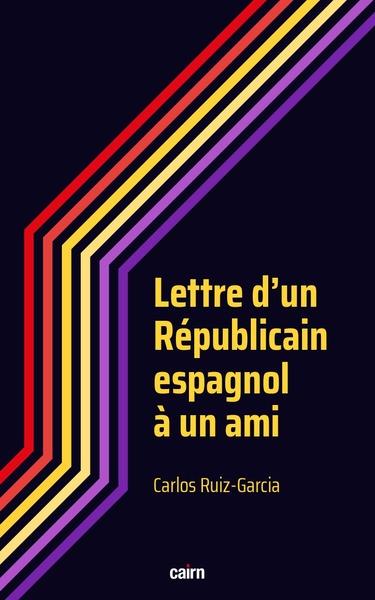 LETTRE D UN REPUBLICAIN ESPAGNOL A UN AMI