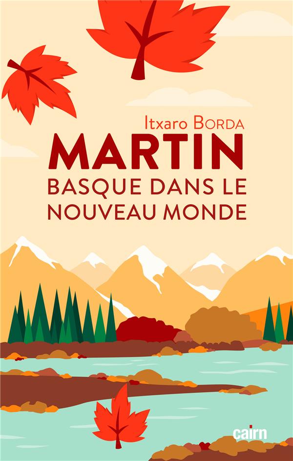 MARTIN, BASQUE DANS LE NOUVEAU MONDE
