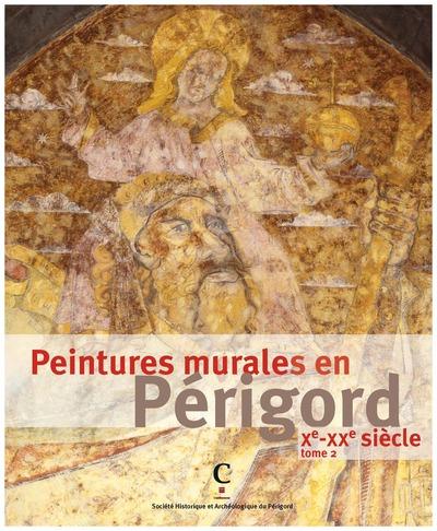 PEINTURES MURALES EN PERIGORD - XEME-XXEME SIECLE TOME 2