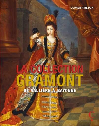 LA COLLECTION GRAMONT - DE VALLIERE A BAYONNE