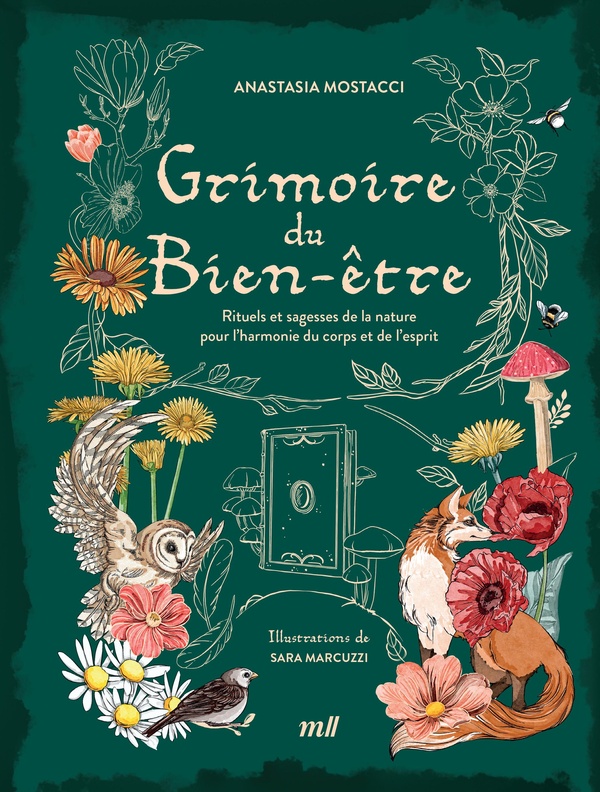 GRIMOIRE DU BIEN-ETRE - RITUELS ET SAGESSES DE LA NATURE POUR L'HARMONIE DU CORPS ET DE L'ESPRIT