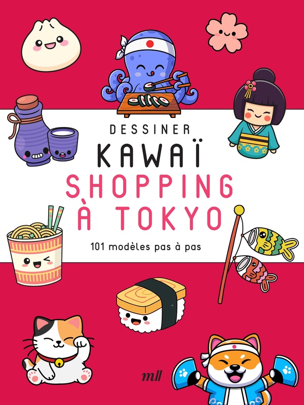 DESSINER KAWAI - SHOPPING A TOKYO - 101 MODELES PAS A PAS