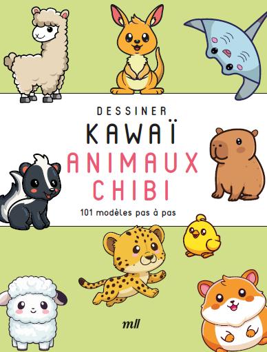 DESSINER KAWAI - ANIMAUX CHIBI - 101 MODELES PAS A PAS