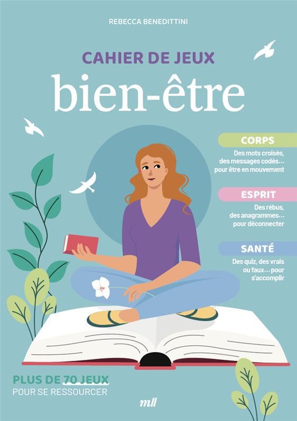 CAHIER DE JEUX - BIEN-ETRE - PLUS DE 70 JEUX POUR HARMONISER CORPS ET ESPRIT
