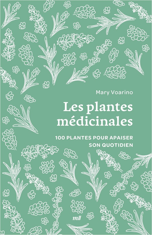 LES PLANTES MEDICINALES (FORMAT POCHE) - 100 PLANTES POUR APAISER SON QUOTIDIEN