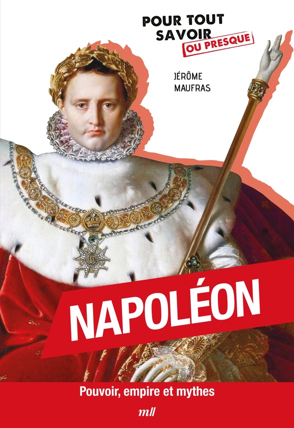 NAPOLEON - POUVOIR, EMPIRE ET MYTHES