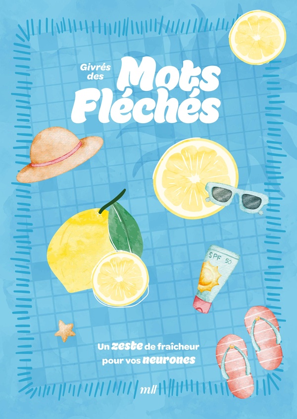 GIVRES DES MOTS FLECHES - ETE - 30 GRILLES SIMPLES, DUO ET DOUBLES - DEBUTANT A FORCE 3