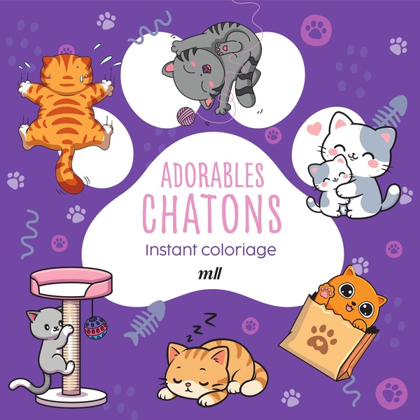 INSTANT COLORIAGE - ADORABLES CHATONS - PAGES DETACHABLES - 80 COLORIAGES + 3 MARQUE-PAGES