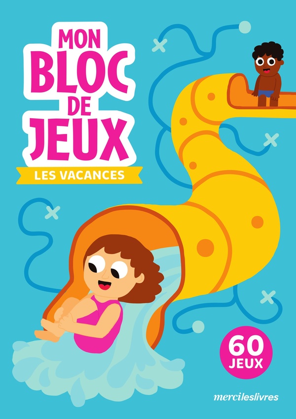 LES VACANCES - MON BLOC DE JEUX - 60 JEUX SPECIAL VACANCES !
