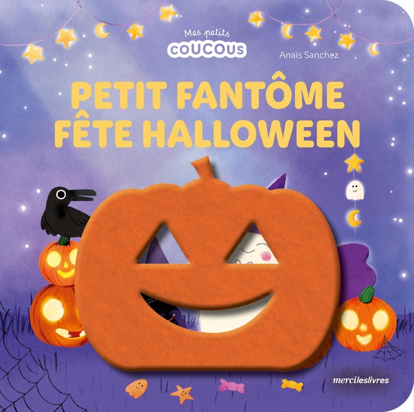PETIT FANTOME FETE HALLOWEEN - MES PETITS COUCOUS - LIVRE A FLAPS EN FEUTRINE - DES 18 MOIS