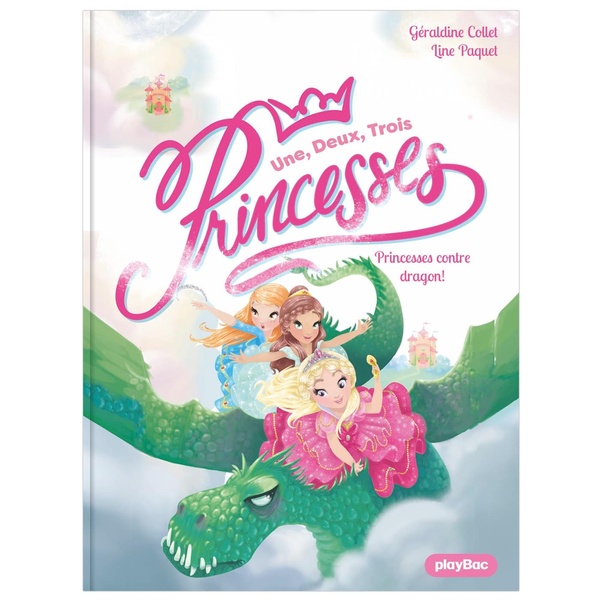 UNE, DEUX, TROIS... PRINCESSES - T01 - UNE, DEUX, TROIS PRINCESSES - PRINCESSES CONTRE DRAGON NOUVEL