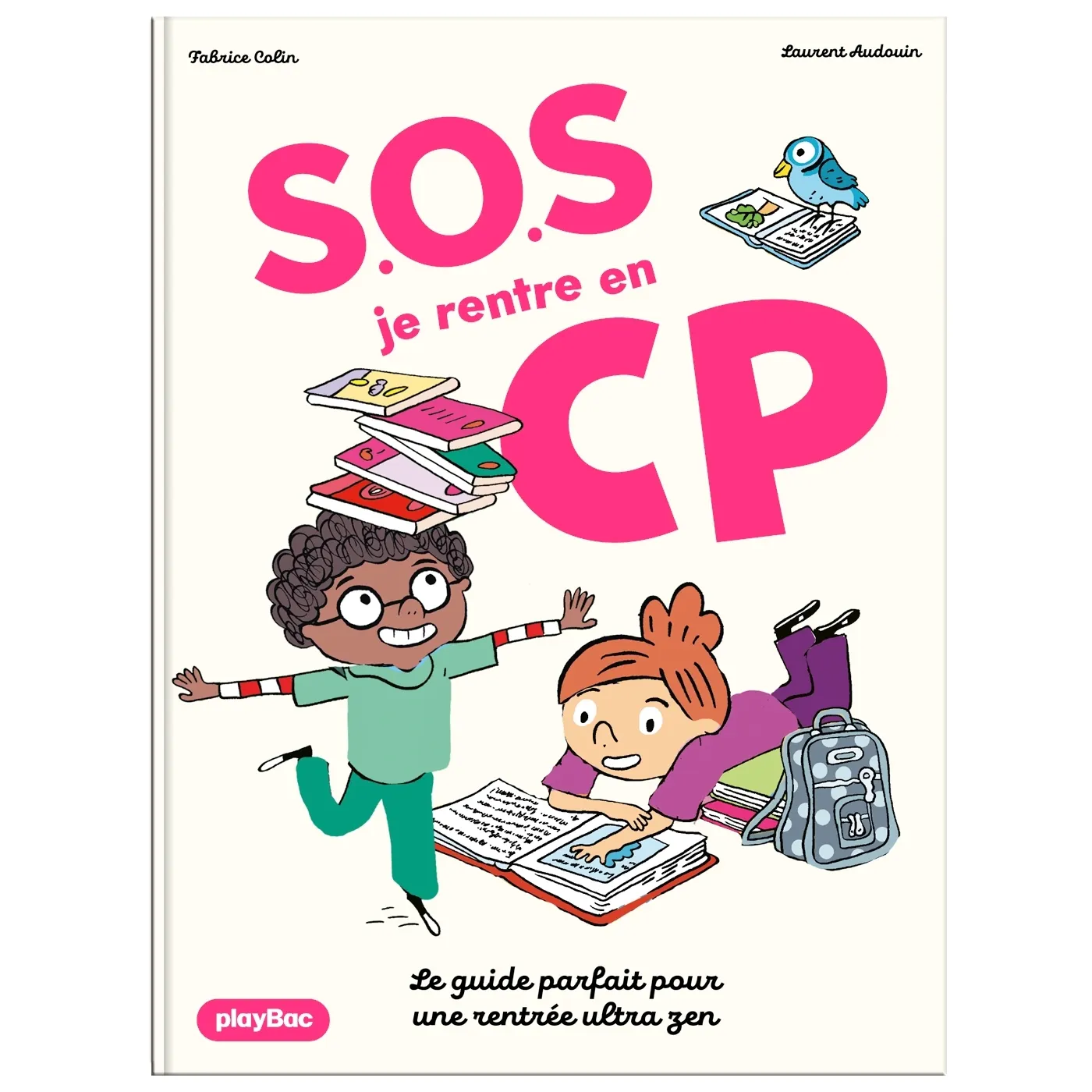 S.O.S JE RENTRE EN CP - LE GUIDE PARFAIT POUR UNE RENTREE ULTRA ZEN