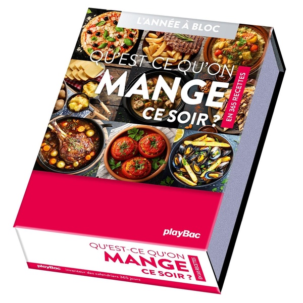 CALENDRIER QU'EST-CE QU'ON MANGE CE SOIR ? EN 365 JOURS - ANNEE A BLOC