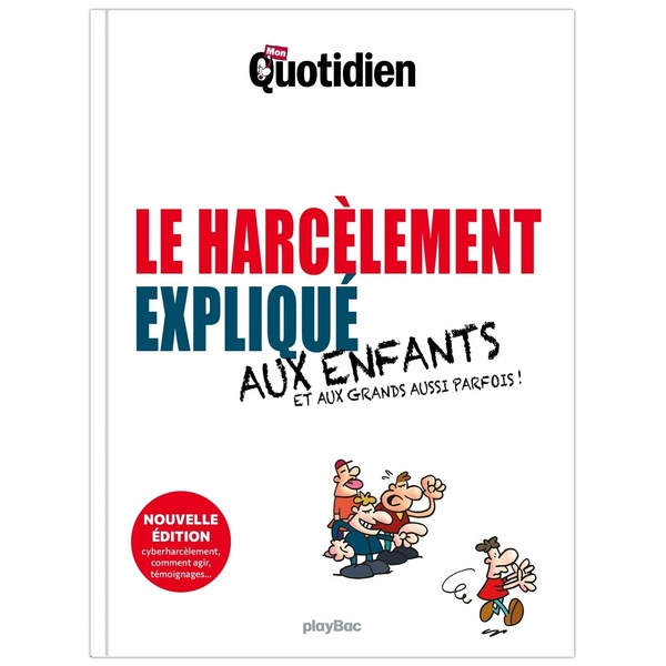 MON QUOTIDIEN - LE HARCELEMENT EXPLIQUE AUX ENFANTS - NOUVELLE EDITION 2026
