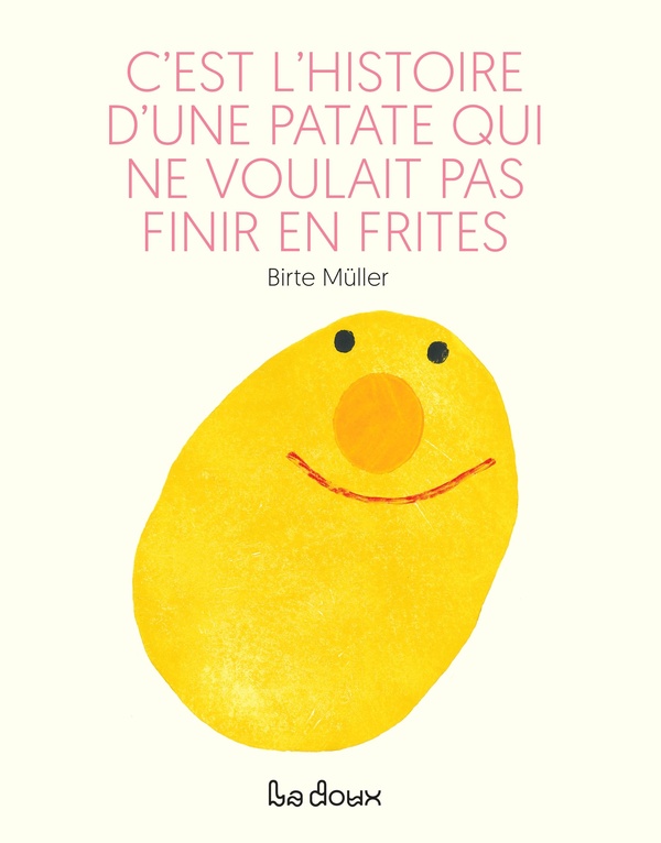 C'EST L'HISTOIRE D'UNE PATATE QUI NE VOULAIT PAS FINIR EN FRITES