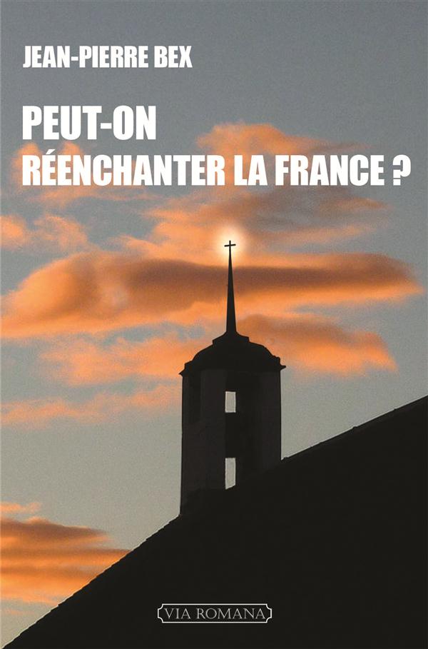 PEUT-ON REENCHANTER LA FRANCE?