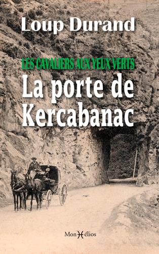 CAVALIERS AUX YEUX VERTSA: LA PORTE DE KERCABANAC