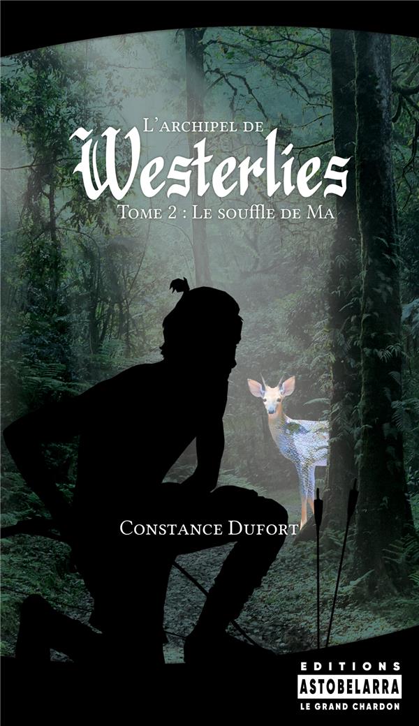LE SOUFFLE DE MA - L'ARCHIPEL DE WESTERLIES TOME 2