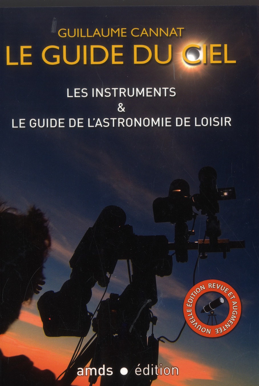 LES INSTRUMENTS ET LE GUIDE DE L'ASTRONOMIE DE LOISIR