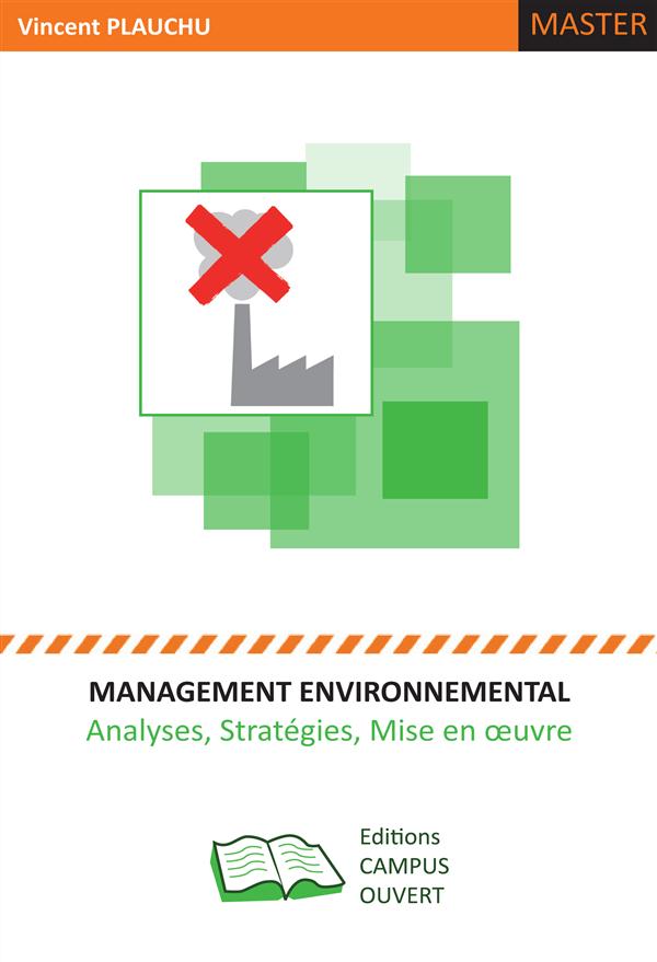 MANAGEMENT ENVIRONNEMENTAL - ANALYSES, STRATEGIES, MISE EN OEUVRE