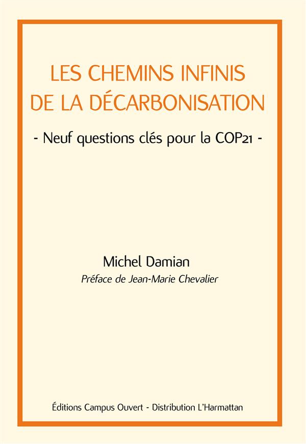 LES CHEMINS INFINIS DE LA DECARBONISATION - NEUF QUESTIONS CLES POUR LA COP21