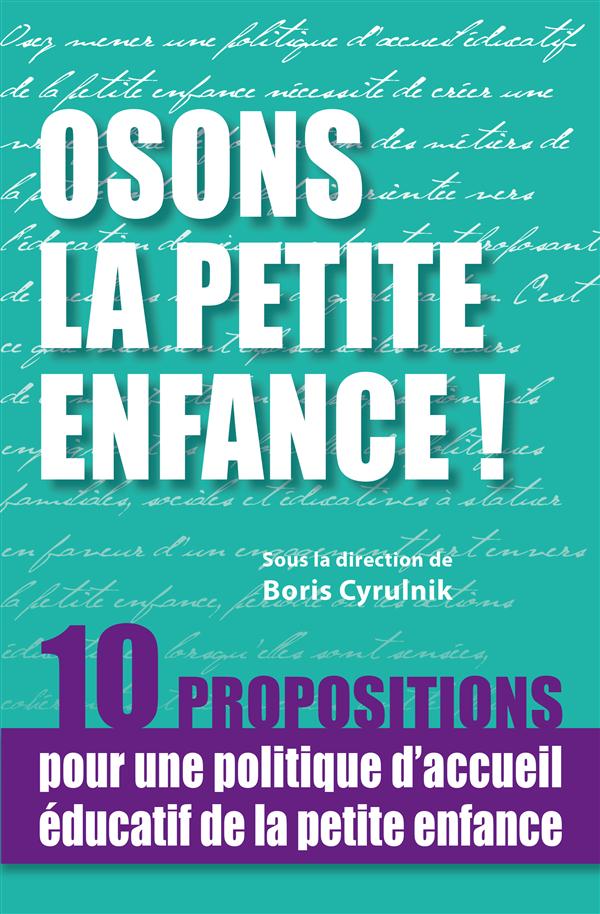 OSONS LA PETITE ENFANCE ! - 10 PROPOSITIONS POUR UNE POLITIQUE D'ACCUEIL EDUCATIF DE LA PETITE ENFAN
