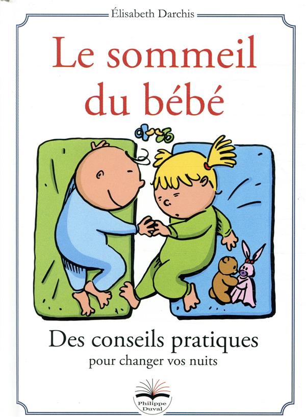LE SOMMEIL DU BEBE - DES CONSEILS PRATIQUES POUR CHANGER VOS NUITS