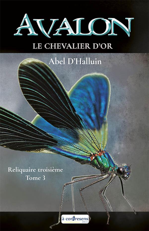 AVALON  LE CHEVALIER D'OR : RELIQUAIRE TROISIEME TOME 3