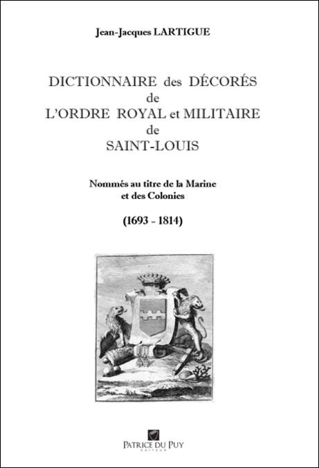 DICTIONNAIRE DES DECORES DE L'ORDRE DE SAINT LOUIS - TOME II - TOME II : NOMMES AU TITRE DE LA MARIN